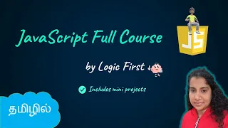 Javascript Full Course in Tamil| JavaScript Course | Logic First Tamil