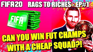 FIFA 20: RAGS TO RICHES #1 - HOW TO WIN FUT CHAMPS WITH A CHEAP SQUAD?!