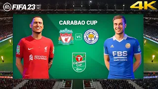 FIFA 23 - Liverpool vs Leicester City - Carabao Cup 23/24 | PC [4K60]