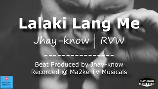 Lalaki Lang Me - Jhay-know | RVW