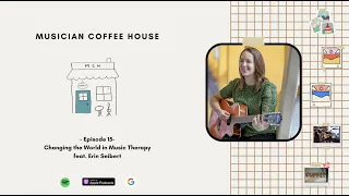 EP. 15 | Changing the World in Music Therapy (ft. Erin Seibert)