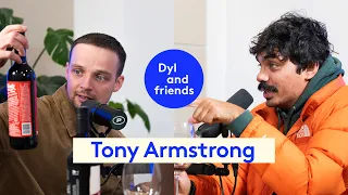 #200 Tony Armstrong | Dyl & Friends