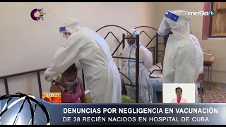 Sevcec 04-12-23 Denuncias por negligencia en vacunación de 38 recién nacidos en hospital de Cuba