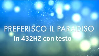 PREFERISCO IL PARADISO in 432Hz con testo