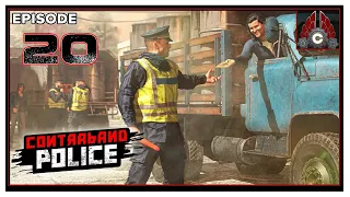 CohhCarnage Plays Contraband Police - Episode 20