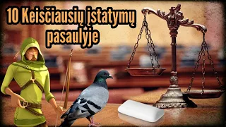 10 Keisčiausių įstatymų pasaulyje