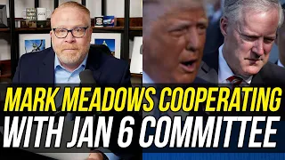 SQUEALING ON TRUMP? Mark Meadows Says He's Decided to Cooperate w/ Jan 6 Committee!