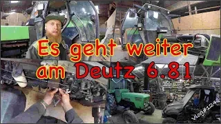 FarmVLOG#124 - Es geht weiter am Deutz 6.81