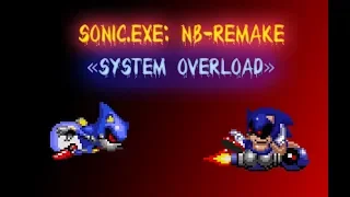 Sonic.Exe: NB Remake: System Overload