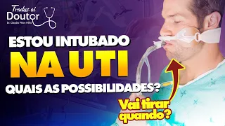 ESTOU INTUBADO NA UTI , QUAIS AS POSSIBILIDADES? O QUE VAI ACONTECER?