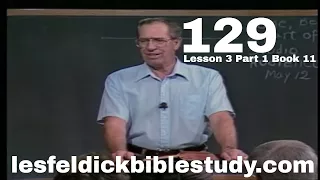 129 - Les Feldick Bible Study Lesson 3 - Part 1 - Book 11 - Revelation 6, Continued