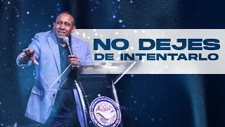 No Dejes de Intentarlo | Pastor Juan Carlos Harrigan