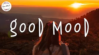 Songs that put you in a good mood - Boost your mood playlist