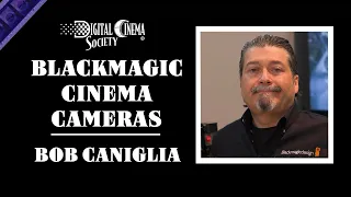 BLACKMAGIC URSA 12K & 17K CINEMA CAMERAS - Bob Caniglia - NAB 2024