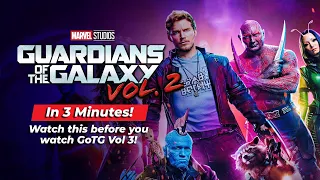 Guardians of the Galaxy Vol.2 in 3 Minutes: The Ultimate Recap