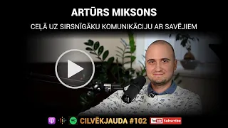 Ceļā uz sirsnīgāku komunikāciju ar savējiem: Dr. Artūrs Miksons