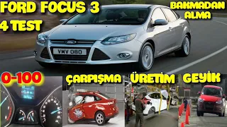 FORD FOCUS 3 2012-2014 | 4 TEST| ÇARPIŞMA | GEYİK | 0-100 | ÜRETİM HATTI| BAKMADAN ALMA