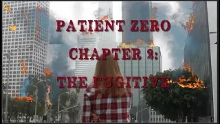 Patient Zero - Chapter 2: The Fugitive