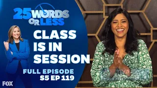 Ep 119. Class is in Session | 25 Words or Less Game Show - Mary McCormack and Tiya Sircar
