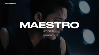 SEVENTEEN - MAESTRO (clean acapella)