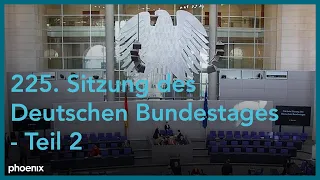 225. Sitzung des Deutschen Bundestages - Teil 2