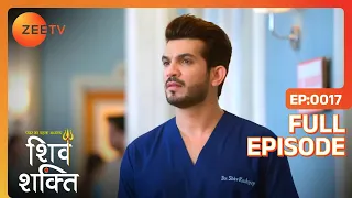 Shakti को किया Room मे बंद | Pyaar Ka Pehla Adhyaya Shiv Shakti | Full Ep 17 | Zee TV | 19 Jul 2023