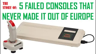 5 Failed Consoles That Never Made It Out Of Europe