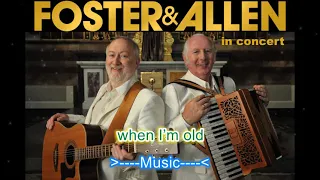 Darling say you'll Love Me When I'm Old - Foster & Allen (Karaoke Version)