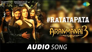 Ratatapata - Audio Song | Aranmanai 3 | Arya, Raashi Khanna | Sundar C | C. Sathya | Arivu