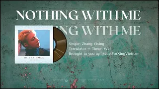 [Vietsub] 没什么能给你(NOTHING WITH ME) - Zhang Yixing