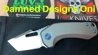 Damned Designs Oni Front Flipper Knife  Includes Disassembly