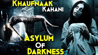 True Story - ASYLUM OF DARKNESS Explained In Hindi | A Mind-Blowing Proper Horror | Faceless Demon