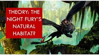 HTTYD Theory: A Night Fury's Natural Habitat? [PART ONE]