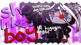 ✦ 💌・𝗦𝗛𝗘 𝗟𝗜𝗞𝗘𝗦 𝗔 𝗕𝗢𝗬・higugin ,, akuhigu?・BSD・read desc !!!!・HAPPY VALENTINES DAY!!・💌 ✦