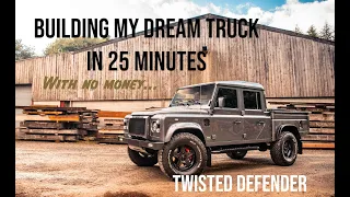 Building my dream truck in 25 minutes - Twisted Land Rover Defender