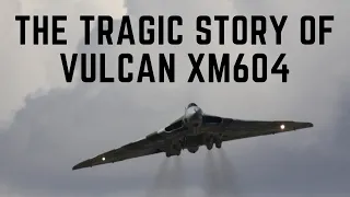 The Tragic Story Of Vulcan XM604