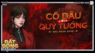 Nghe truyện ma : CÔ DÂU CỦA QUỶ TƯỚNG - Chuyện ma về mối tình oan gia nhiều kiếp - Tập 1/2