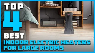 Best Indoor Electric Heaters for Large Rooms in 2023 - Top 5 Review | Corded Electric Heaters