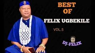 ika agbor best of felix ugbekile vol.5 mix dj-felix