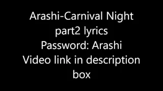 Arashi-Carnival Night Part 2 lyrics (Password:Arashi)