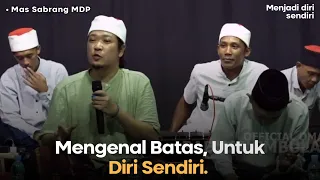 batas yang di akal harus lebih utama daripada batas fisik - Mas Sabrang MDP