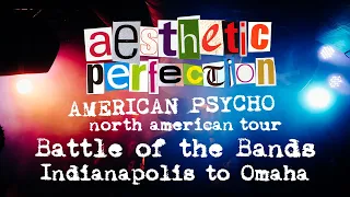 American Psycho Tour | Battle of the Bands | Indianapolis to Omaha