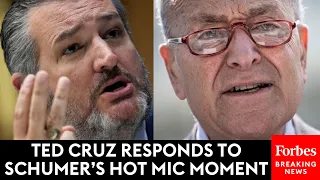 Ted Cruz Responds To Schumer's Hot Mic Moment: 'No, Chuck, You're Not Slipping...':