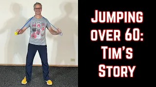 Jumping over 60—Tim's story