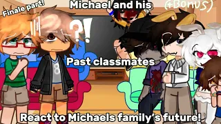 Michael and his past classmates react to Michaels family’s future! [PART 2/FINALE PART] (read desc!)