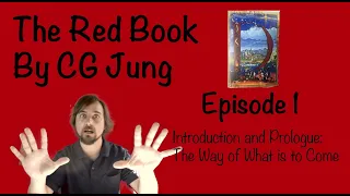 The Red Book by CG Jung : Introduction and Prologue - The way of what is to come