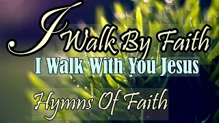 Hymns Of Faith/ I Walk By Faith By Lifebreakthrough Music