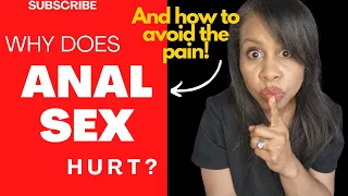 Why Does Anal Sex Hurt? And How To Avoid The Pain!