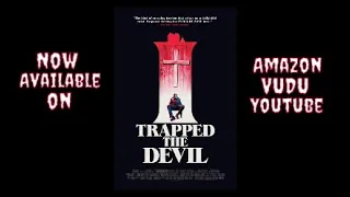 I Trapped The Devil  2019 Drama/Thriller Cml Theater Movie Review