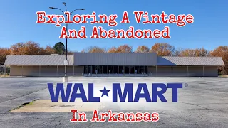 Exploring A Vintage And Abandoned Wal-Mart In Arkansas